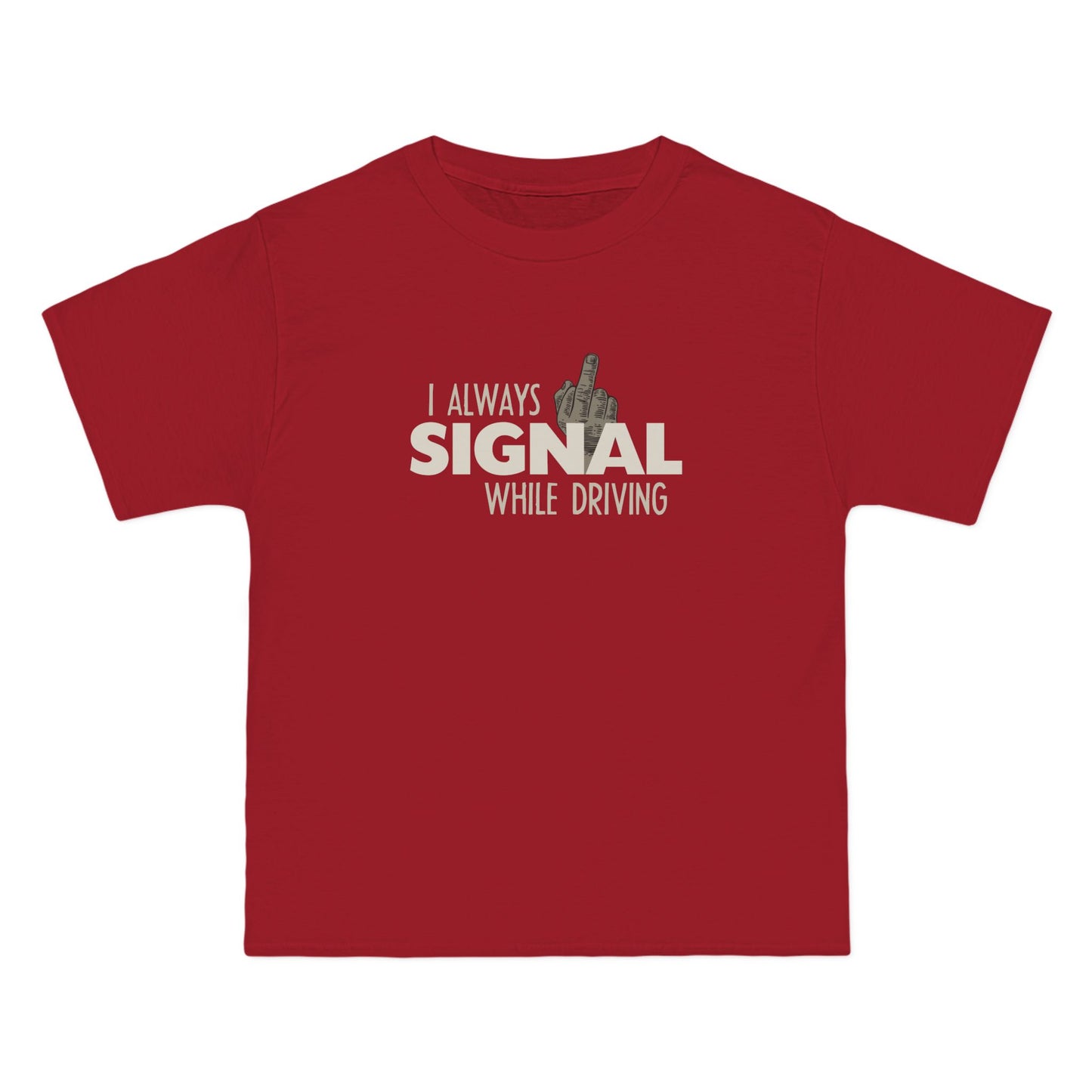 I Always Signal While Driving - Men's Heavyweight T-Shirt