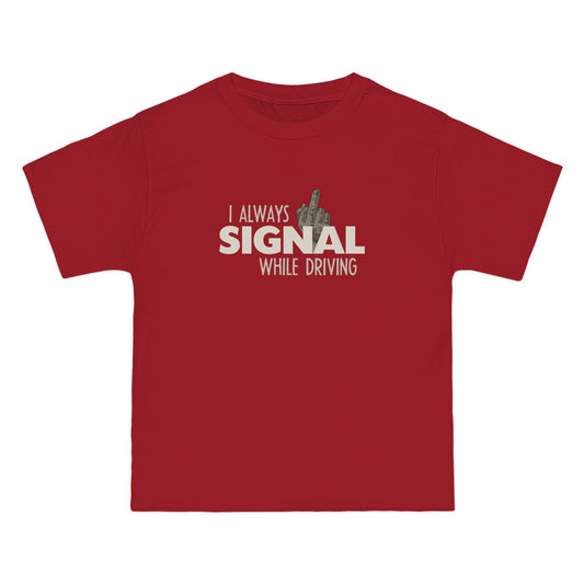 I Always Signal While Driving - Men's Heavyweight T-Shirt