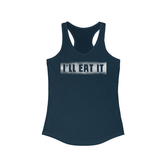 I'll Eat It  - Women’s Racerback Tank