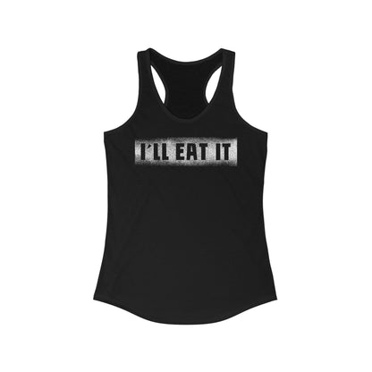 I'll Eat It  - Women’s Racerback Tank
