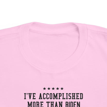 I've Accomplished More Than Biden - Toddler  T-Shirt