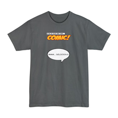 Star In Your Very Own Comic (Mmm... Delicious) - Men's Tall T-Shirt
