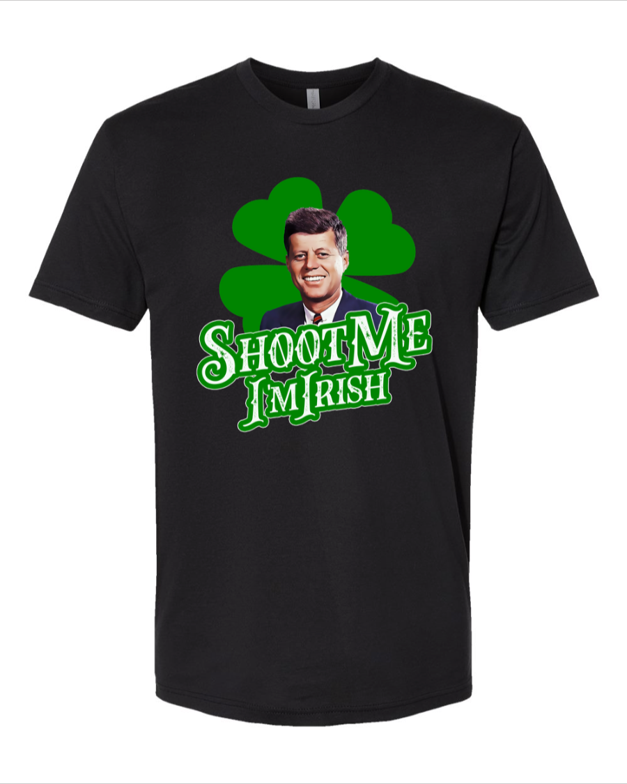 Shoot Me I'm Irish (JFK) - Men's T-Shirt