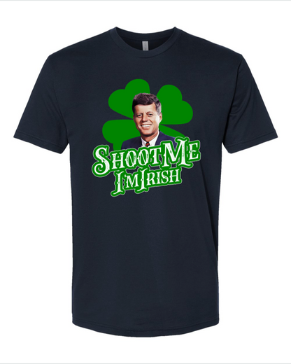 Shoot Me I'm Irish (JFK) - Men's T-Shirt
