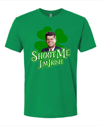 Shoot Me I'm Irish (JFK) - Men's T-Shirt