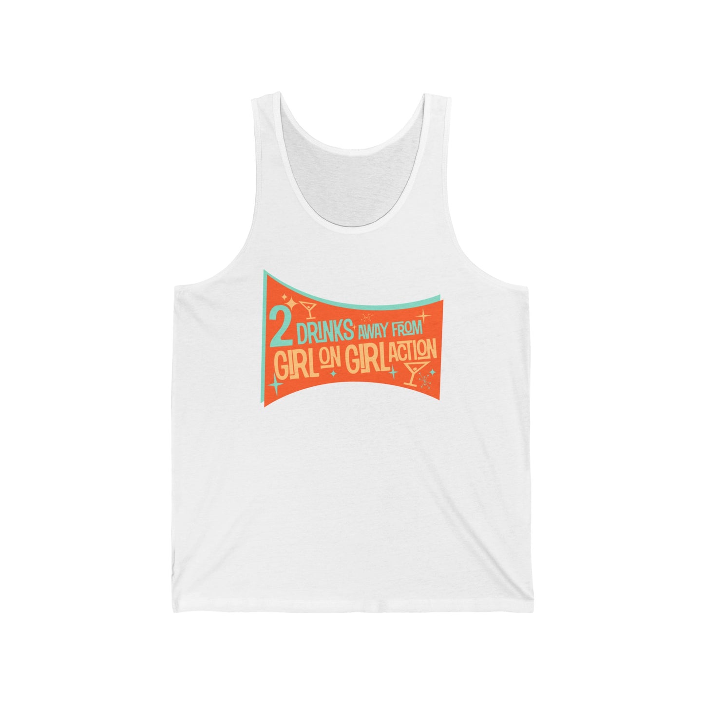 Two Drinks Away From Girl On Girl Action - Unisex Tank