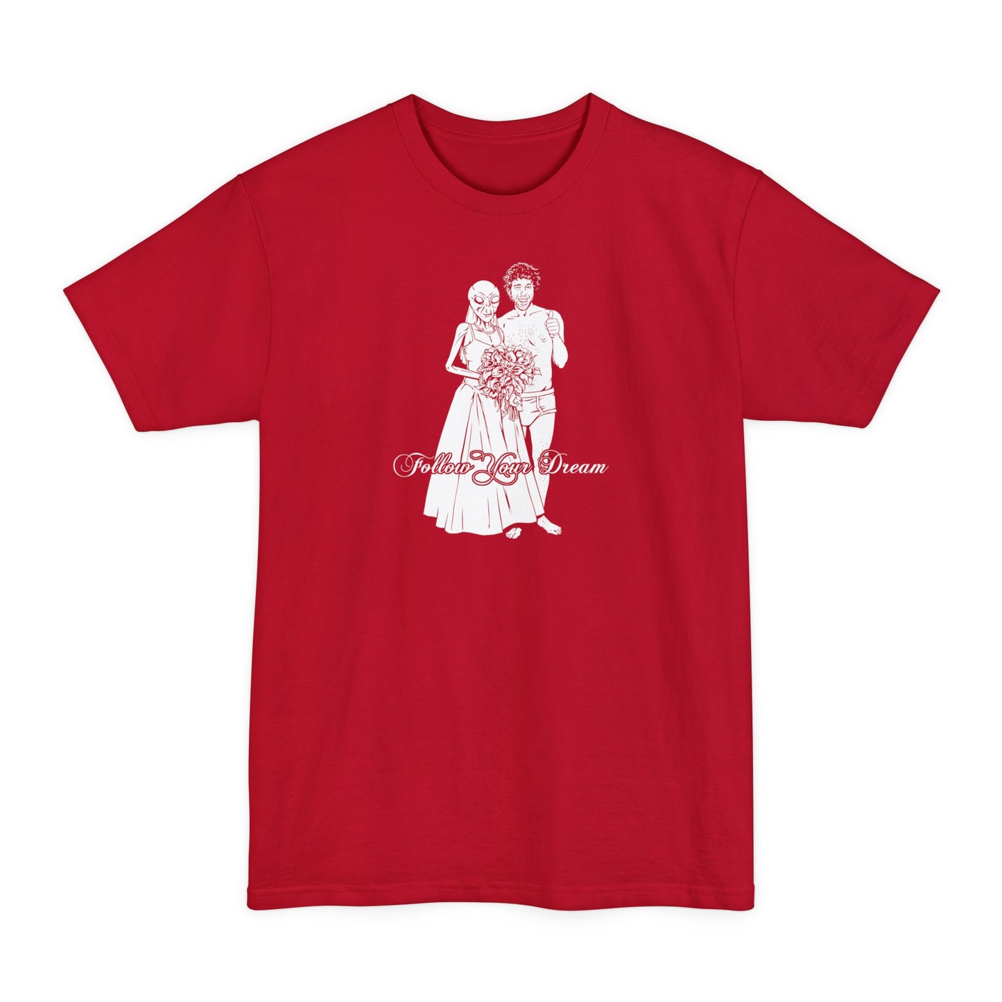 Follow Your Dream - Men's Tall T-Shirt