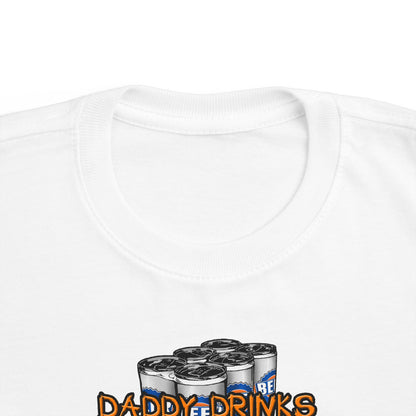 Daddy Drinks Because I Cry - Toddler  T-Shirt