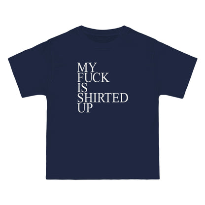 My Fuck Is Shirted Up - Men's Heavyweight T-Shirt