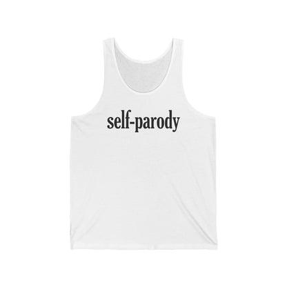 Self-Parody  - Unisex Tank