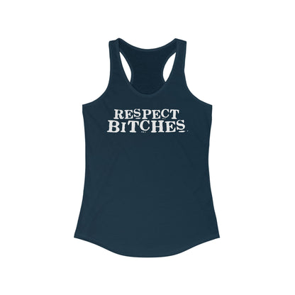 Respect Bitches  - Women's Racerback Tank