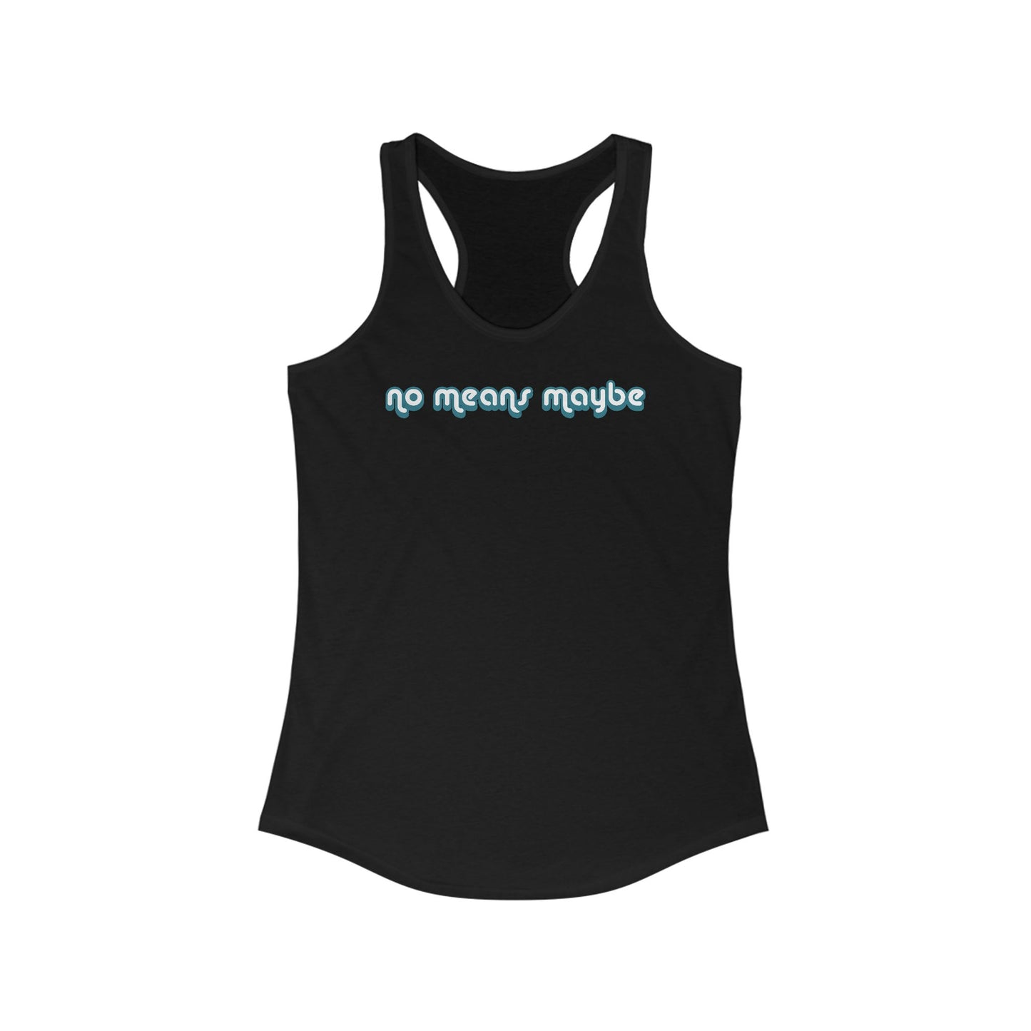 No Means Maybe - Women's Racerback Tank