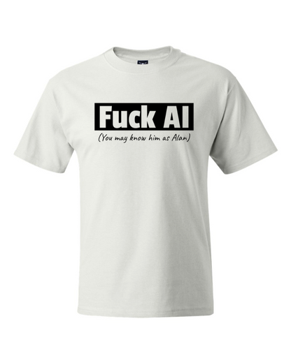 Fuck Al - You May Know Me As Alan - Men's Heavyweight T-Shirt