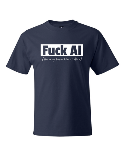 Fuck Al - You May Know Me As Alan - Men's Heavyweight T-Shirt