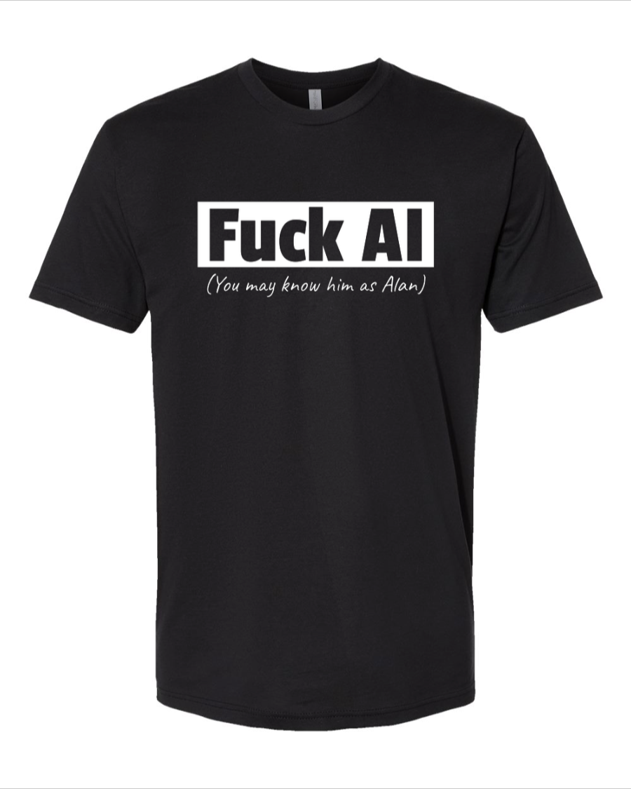 Fuck AI - You May Know Him As Alan - Men's T-Shirt