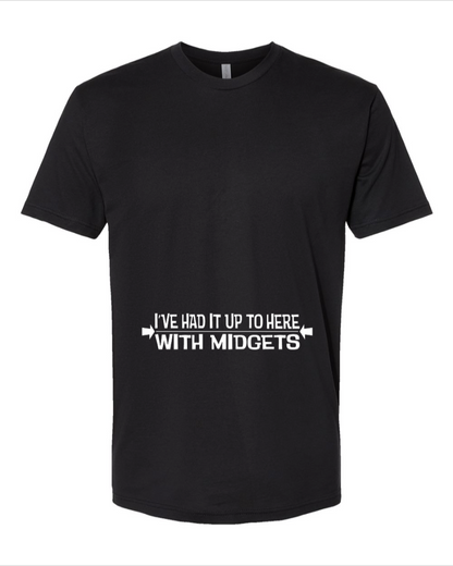 I've Had It Up To Here With Midgets - Men's T-Shirt