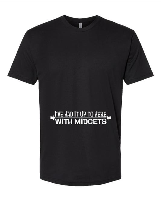 I've Had It Up To Here With Midgets - Men's T-Shirt
