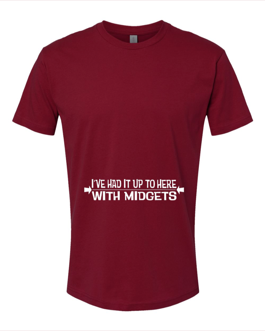 I've Had It Up To Here With Midgets - Men's T-Shirt