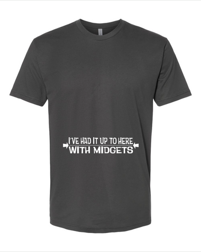 I've Had It Up To Here With Midgets - Men's T-Shirt
