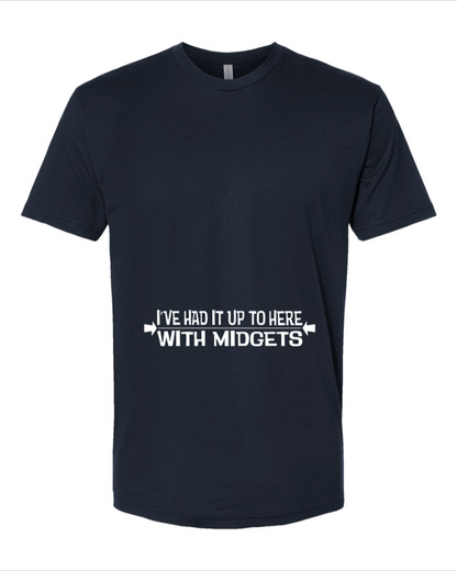 I've Had It Up To Here With Midgets - Men's T-Shirt