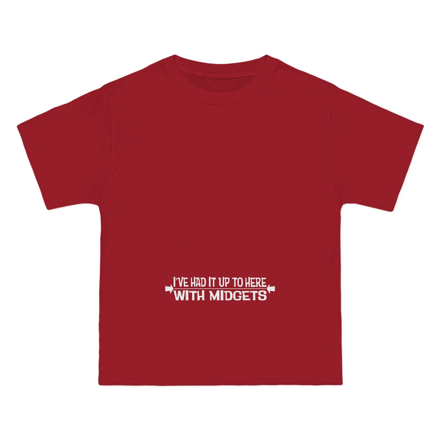 I've Had It Up To Here With Midgets - Men's Heavyweight T-Shirt