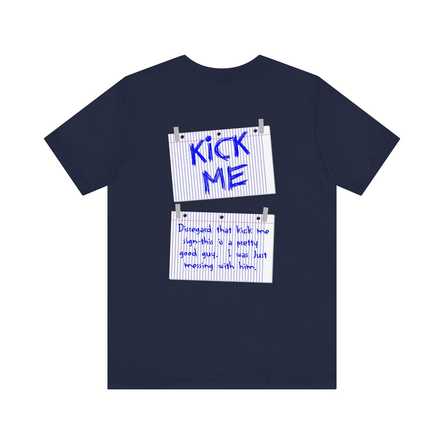 Kick Me - Disregard That Kick Me Sign - Men's T-Shirt