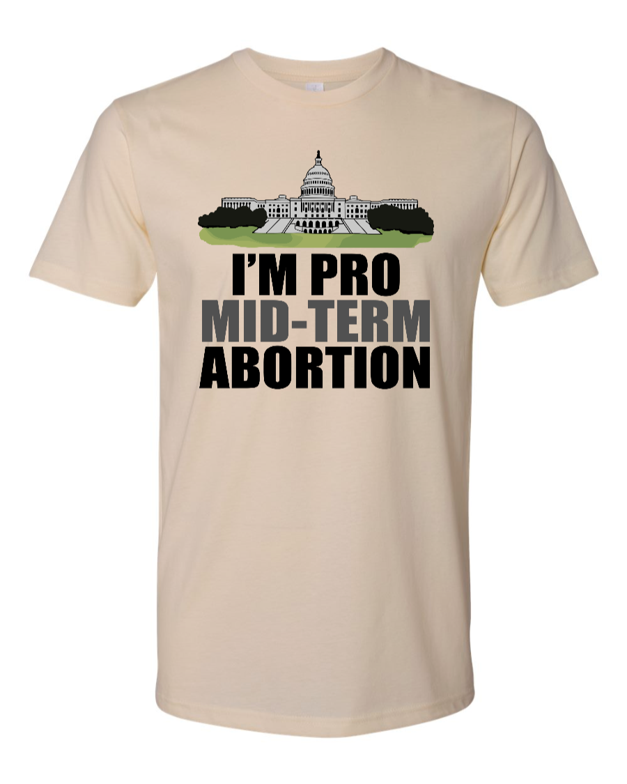 I'm Pro Mid-term Abortion - Men's T-Shirt
