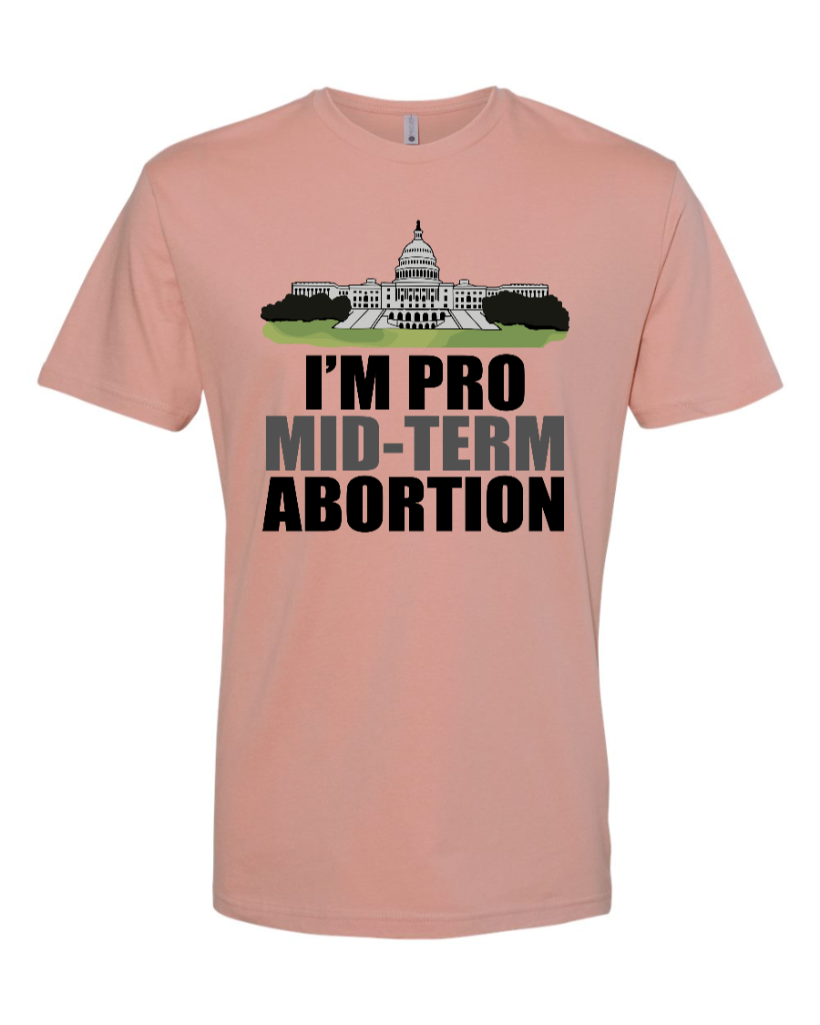 I'm Pro Mid-term Abortion - Men's T-Shirt