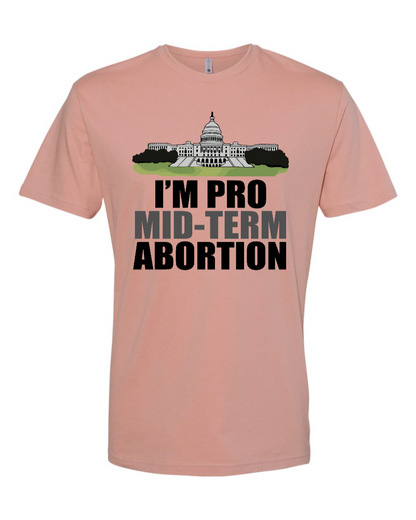 I'm Pro Mid-term Abortion - Men's T-Shirt