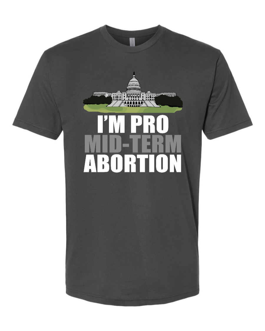 I'm Pro Mid-term Abortion - Men's T-Shirt