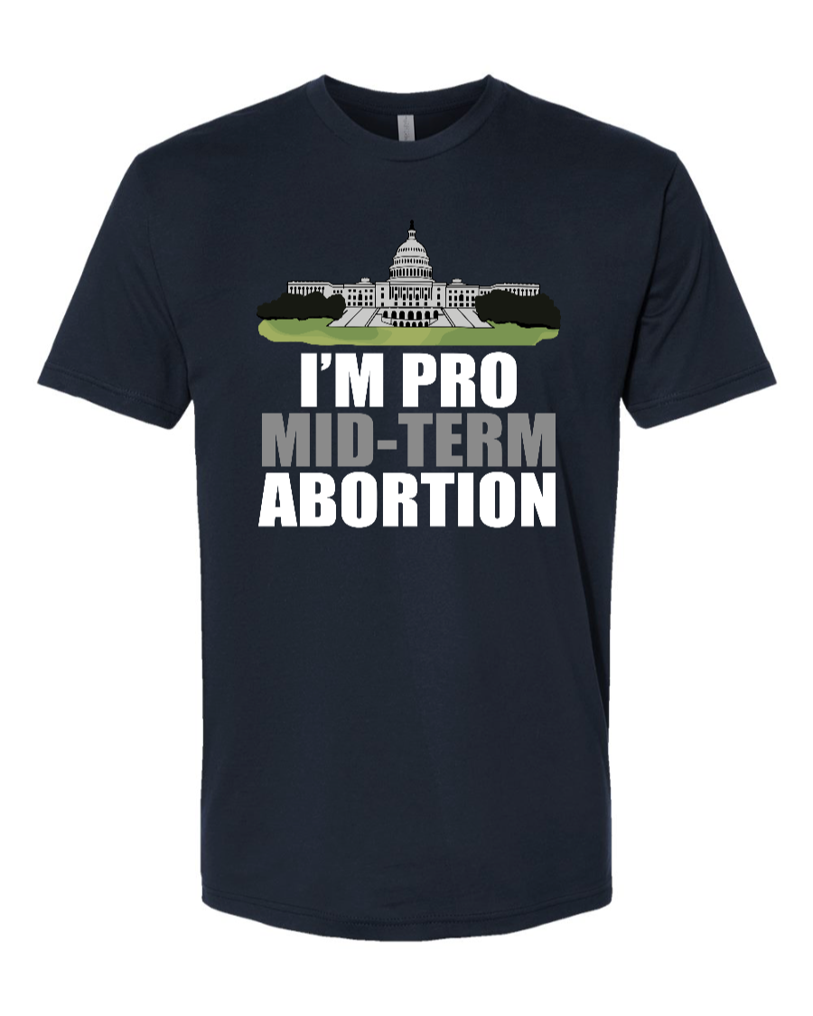 I'm Pro Mid-term Abortion - Men's T-Shirt