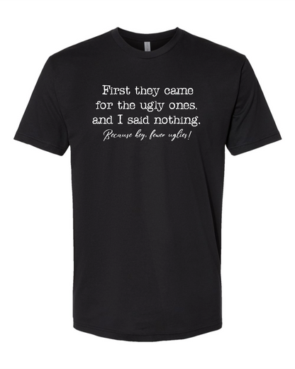 First They Came For The Uglies - Men's T-Shirt