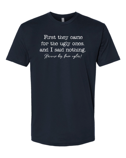 First They Came For The Uglies - Men's T-Shirt
