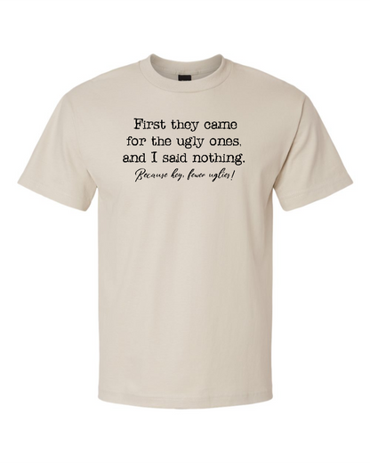 First They Came For The Uglies - Men's Heavyweight T-Shirt