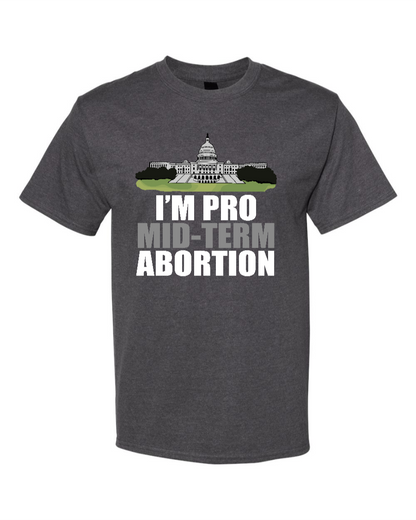 I'm Pro Mid-term Abortion - Men's Heavyweight T-Shirt