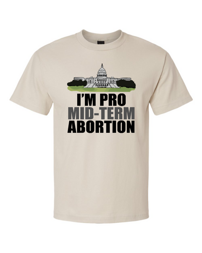 I'm Pro Mid-term Abortion - Men's Heavyweight T-Shirt