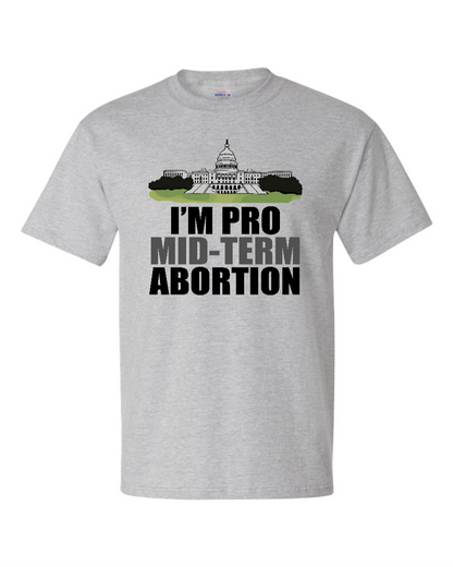 I'm Pro Mid-term Abortion - Men's Heavyweight T-Shirt