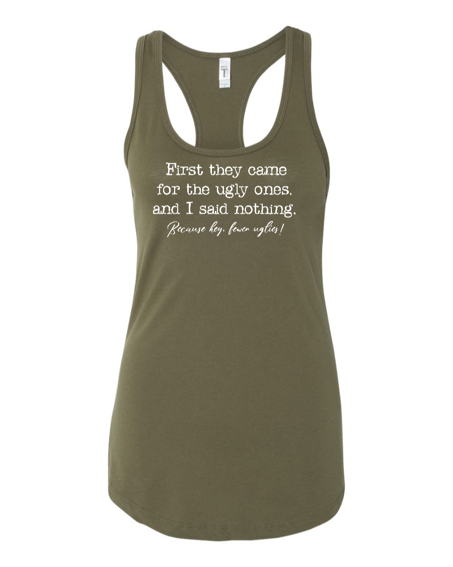 First They Came For The Uglies - Women's Racerback Tank