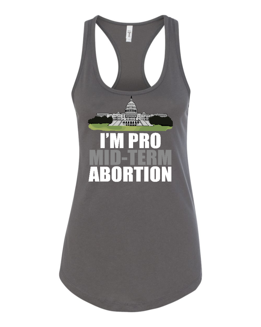 I'm Pro Mid-term Abortion - Women's Racerback Tank