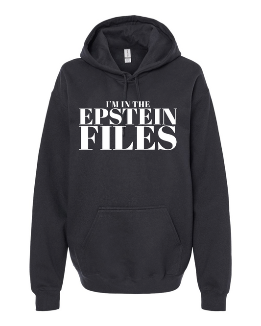I'm In The Epstein Files (Customizable) - Hoodie