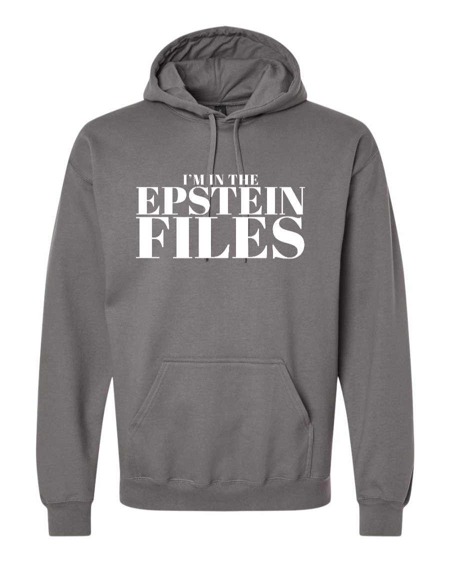 I'm In The Epstein Files (Customizable) - Hoodie