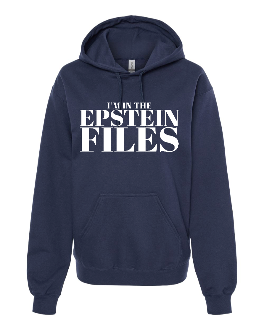 I'm In The Epstein Files (Customizable) - Hoodie