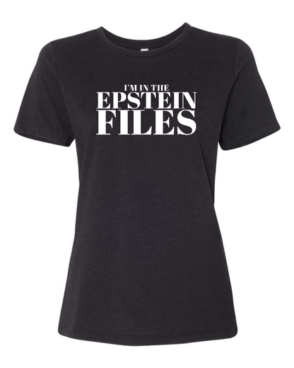 I'm In The Epstein Files (Customizable) - Women's T-Shirt
