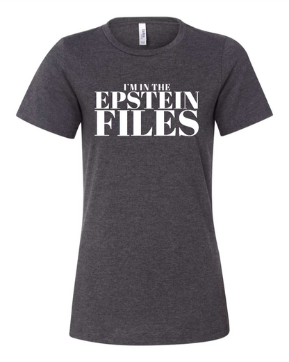 I'm In The Epstein Files (Customizable) - Women's T-Shirt