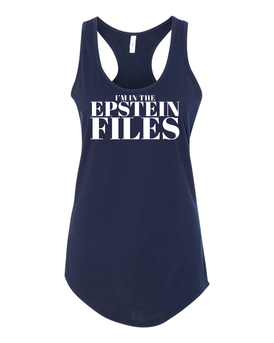 I'm In The Epstein Files (Customizable) - Women's Racerback Tank
