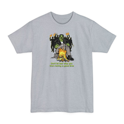 Don't Let Fear Stop You From Having A Good Time - Men's Tall T-Shirt