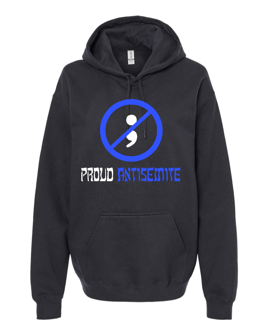 Proud Antisemite (Semicolon) - Hoodie