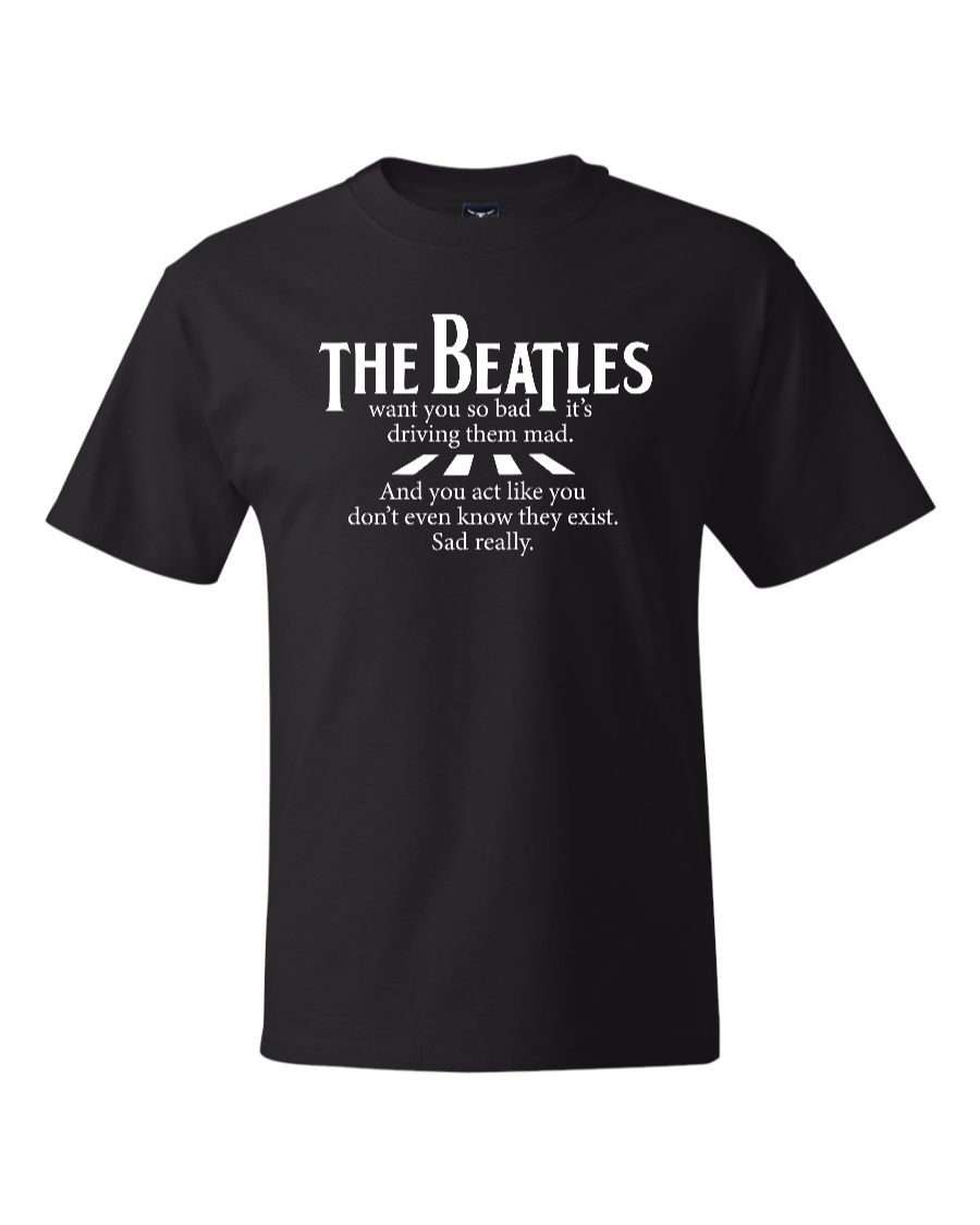 The Beatles Want You So Bad It's Driving Them Mad - Men's Heavyweight T-Shirt