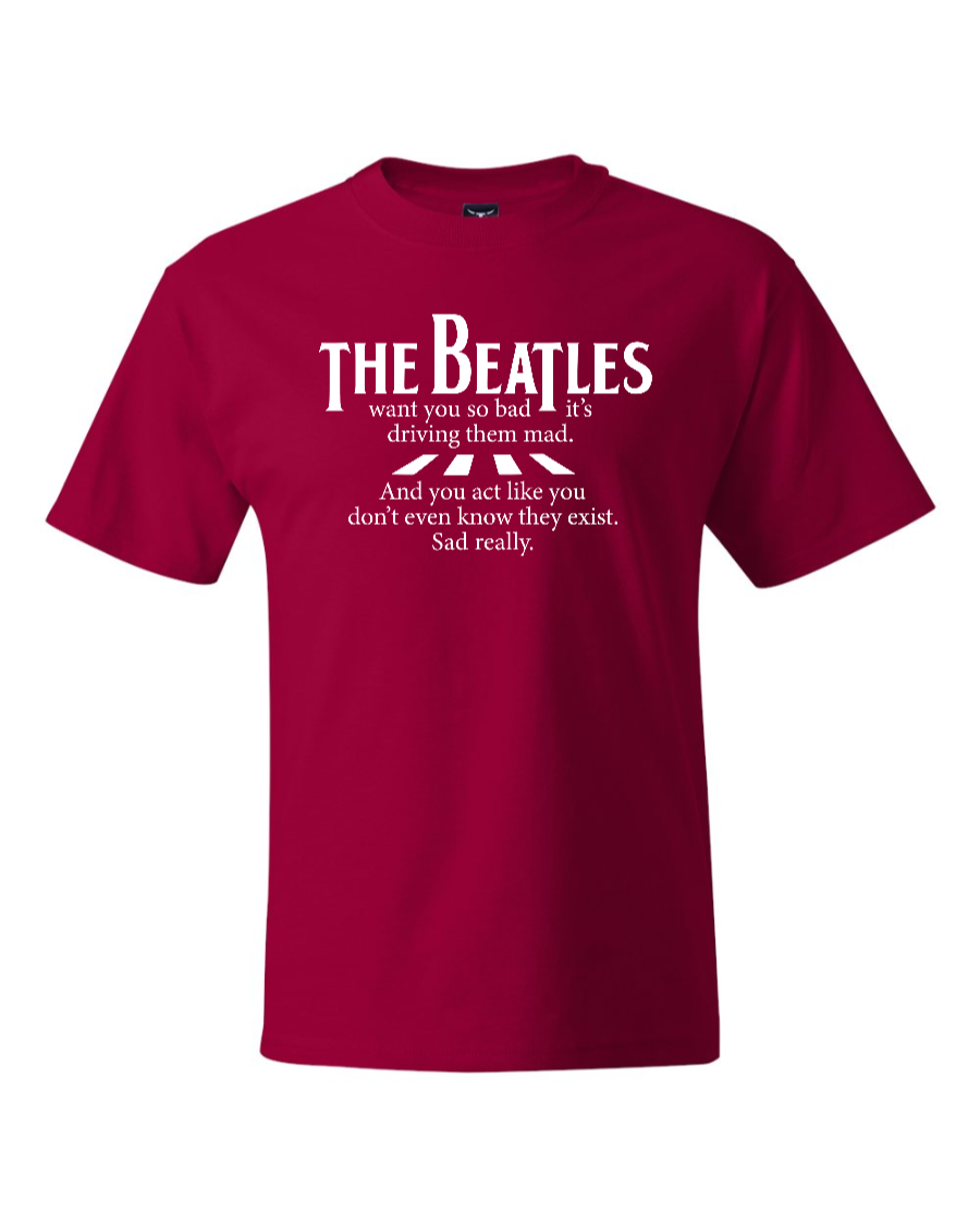 The Beatles Want You So Bad It's Driving Them Mad - Men's Heavyweight T-Shirt