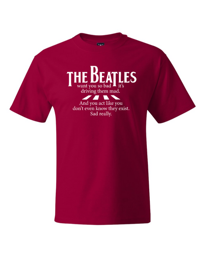 The Beatles Want You So Bad It's Driving Them Mad - Men's Heavyweight T-Shirt
